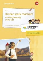 Kinder stark machen! Resilienzförderung in der Kita