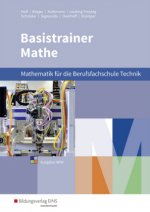 Basistrainer Mathe - Mathematik für die Berufsfachschule Technik in Nordrhein-Westfalen: Schülerband