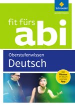 Fit fürs Abi 2018 - Deutsch Oberstufenwissen