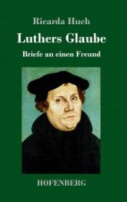 Luthers Glaube