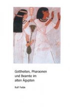 Gottheiten, Pharaonen und Beamte im alten AEgypten