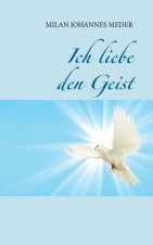 Ich liebe den Geist