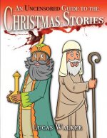 Uncensored Guide to the Christmas Stories