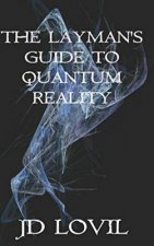 Layman's Guide to Quantum Reality