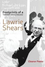 Footprints of a Twentieth Century Educator Lawrie Shears