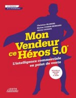 Mon vendeur ce heros 5.0 L'intelligence commerciale en point de vente