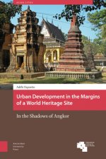 Urban Development in the Margins of a World Heri - In the Shadows of Angkor