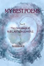 My Best Poems Part 2 Relationships: The Challenge of Relationships