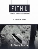 Fith U: There is a Fire in the House