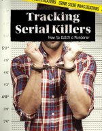 Tracking Serial Killers: How to Catch a Murderer