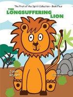 The Longsuffering Lion: The Fruit of the Spirit Collection - Book 4