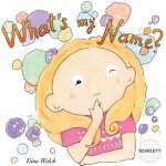What's my name? SCARLETT