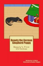 Beauty the German Shepherd Puppy: Beauty's First Christmas