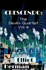 Crescendo: The Devil's Quartet Vol. III