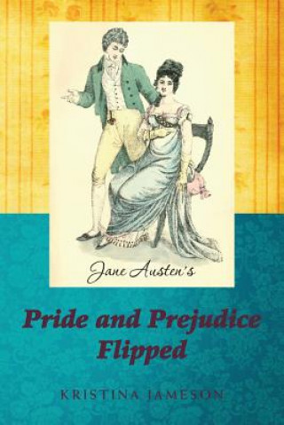 Jane Austen's Pride and Prejudice Flipped