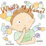 What's my name? ANDREW