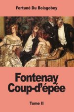 Fontenay Coup-d'épée: Tome II