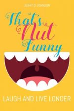 That's Nut Funny: Laugh and Live Longer