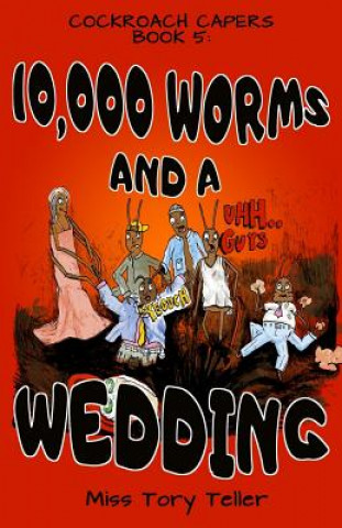 10,000 Worms And A Wedding
