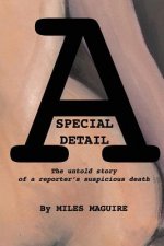 A Special Detail: The untold story of a reporter's suspicious death