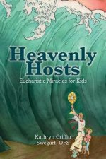 Heavenly Hosts (Second Edition): Eucharistic Miracles for Kids