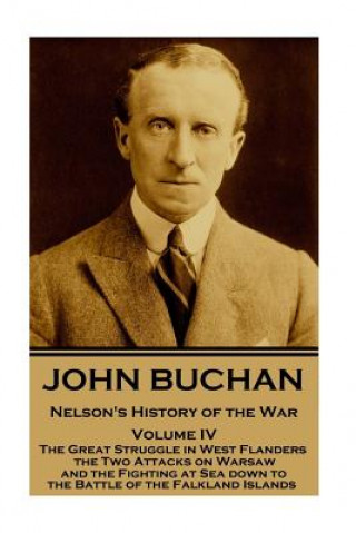 John Buchan - Nelson's History of the War - Volume IV (of XXIV): The Great Struggle in West Flanders, the Two Attacks on Warsaw, and the Fighting at S