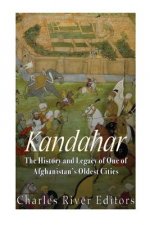 Kandahar: The History and Legacy of One of Afghanistan's Oldest Cities