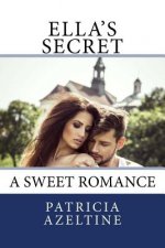 Ella's Secret: An Inspirational Romance