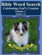 Bible Word Search Celebrating God's Creation Volume 3: Matthew #3 Extra Large Print