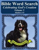 Bible Word Search Celebrating God's Creation Volume 5: Matthew # Extra Large Print