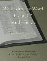 Walk with the Word Psalm 119 Study Guide - Leader's Edition: Small Group/Seminar Leader's Edition