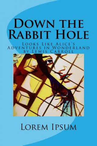Down the Rabbit Hole: Looks Like Alice's Adventures in Wonderland by Lewis Carroll
