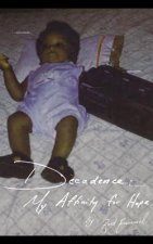 Decadence: My Affinity for Hope