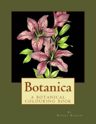 Botanica: The Botanical colouring book
