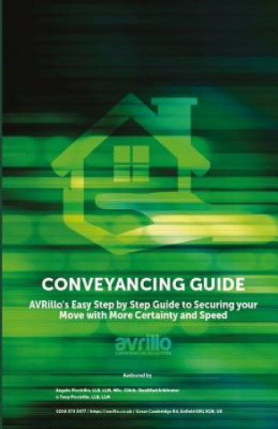 Conveyancing Guide: AVRillo's Easy Step by Step Guide to Securing your Move with More Certainty and Speed