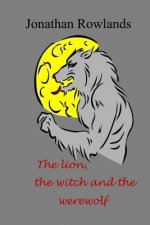 Utopia Ville: The lion, the witch and the werewolf
