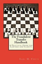 The Fraudulent Transfer Handbook: A Practical Guide for Lawyers and Clients