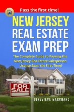 New Jersey Real Estate Exam Prep: The Complete Guide to Passing the New Jersey Real Estate Salesperson License Exam the First Time!