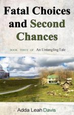 Fatal Choices and Second Chances