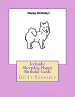 Icelandic Sheepdog Happy Birthday Cards: Do It Yourself