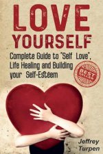 Love Yourself: Love Yourself: Complete Guide to 