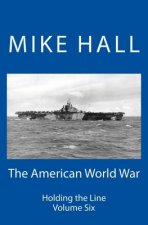The American World War: Holding the Line