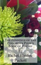 The Pennings of the Poisonous Pixie's Book of Poetry