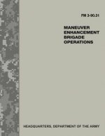 Maneuver Enhancement Brigade Operations (FM 3-90.31)