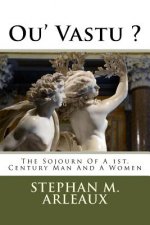 Ou' Vasti ?: The Sojourn Of A 1st. Century Man And A Women