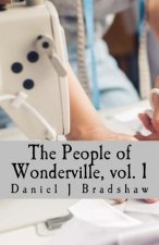 The People of Wonderville, vol. 1: and the moments that changes their lives