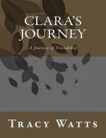 Clara's Journey: A Journey Of The Trails Of Friendships
