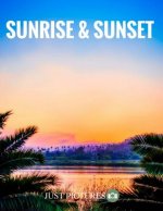 Sunrise & Sunset