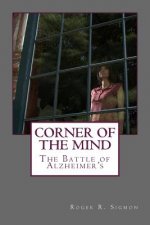 Corner of the Mind: The Battle of Alzheimer's