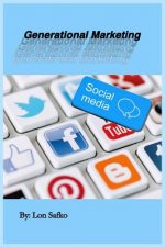 Generational Marketing: Communication Has Dramatically Changed